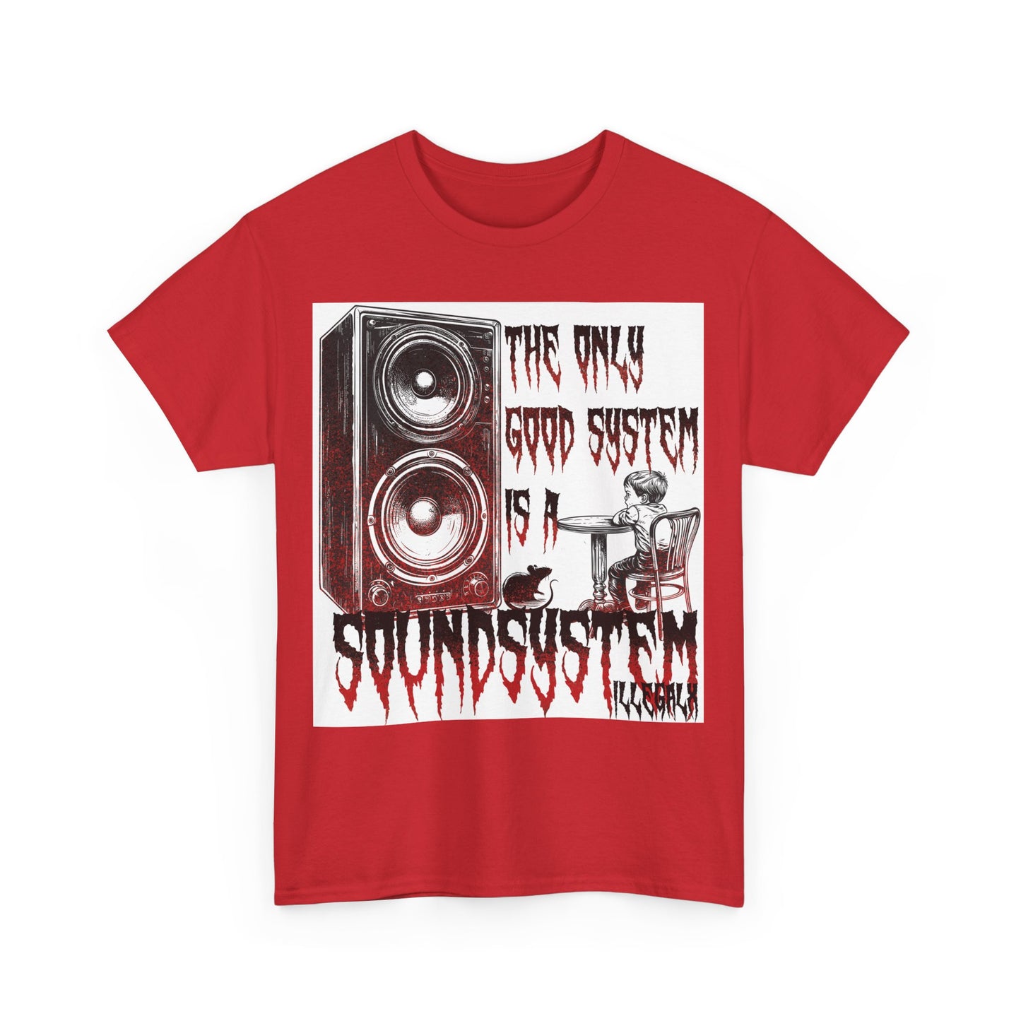 # The only good system is a soundsystem - Unisex T-Shirt in multiple colors