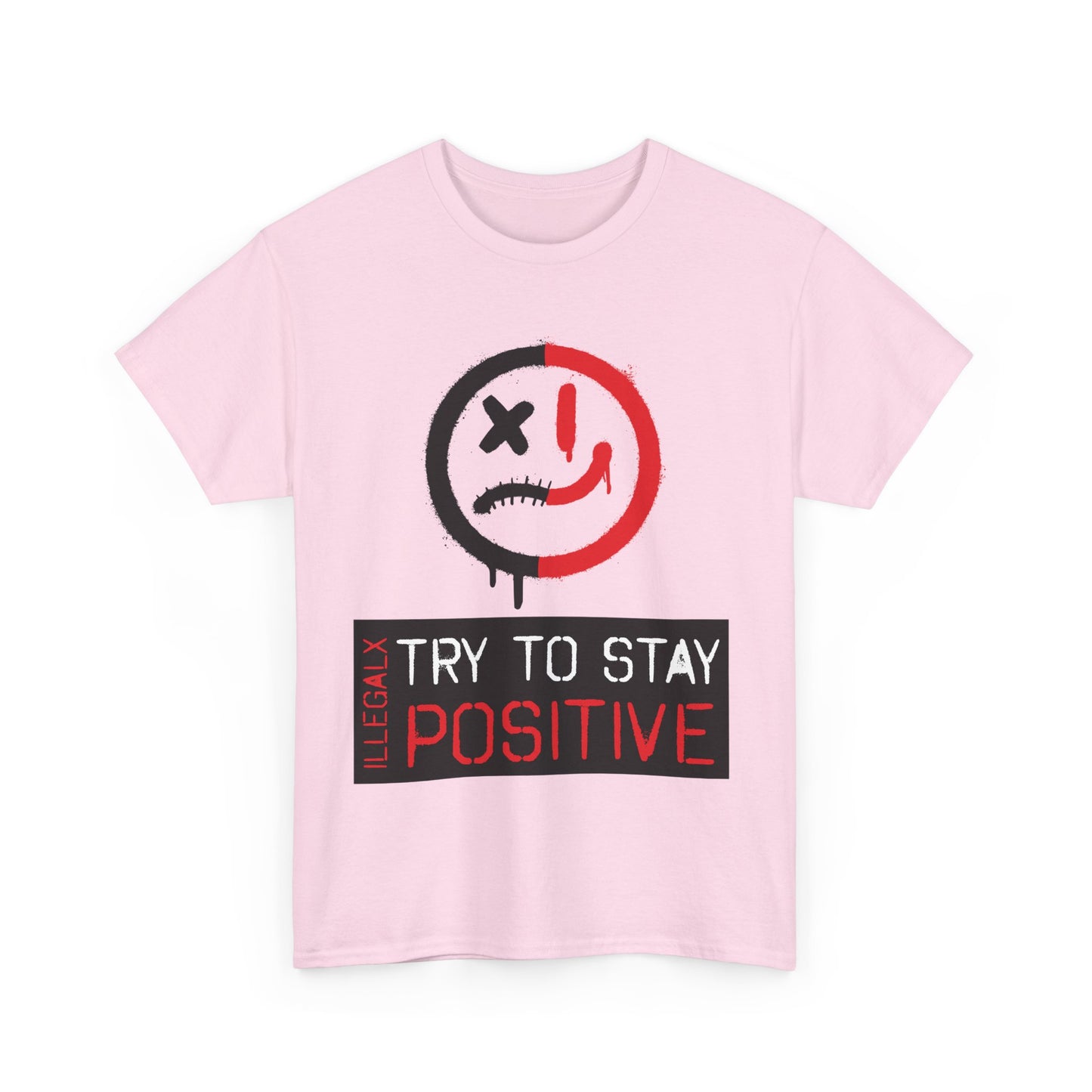 # Try to stay positive - Unisex T-Shirt in multiple colors