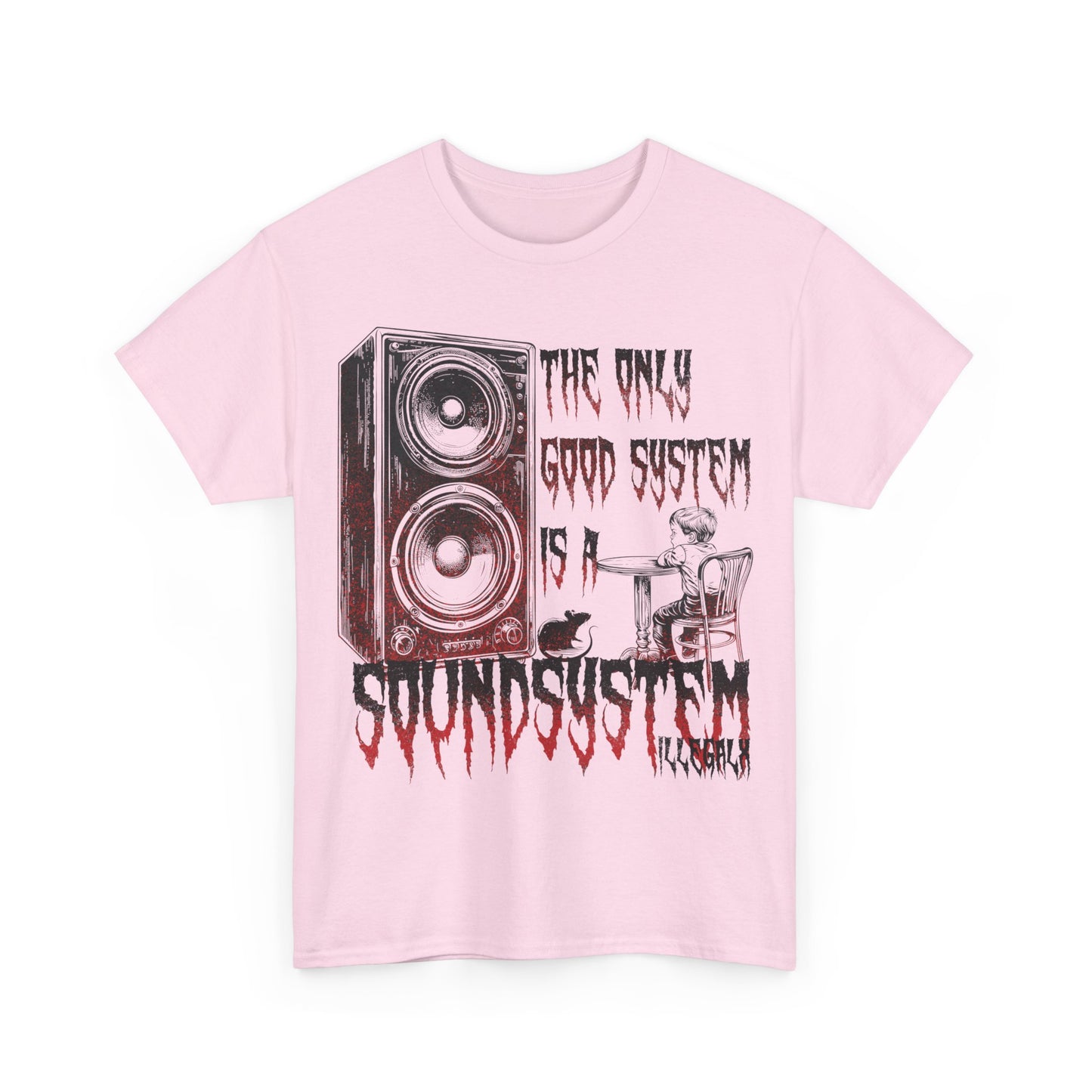 # The only good system is a soundsystem - Unisex T-Shirt in multiple colors