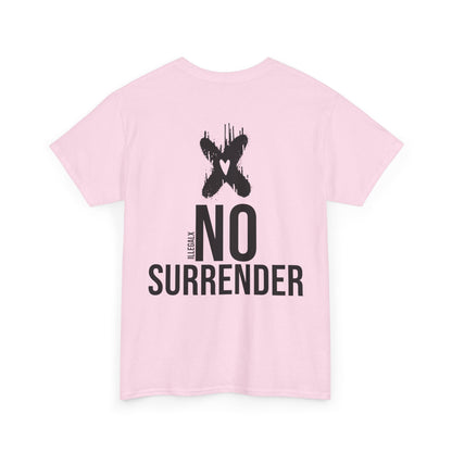 # No surrender - Unisex T-Shirt in multiple colors