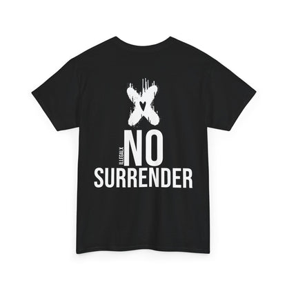 # No surrender - Unisex T-Shirt in multiple colors