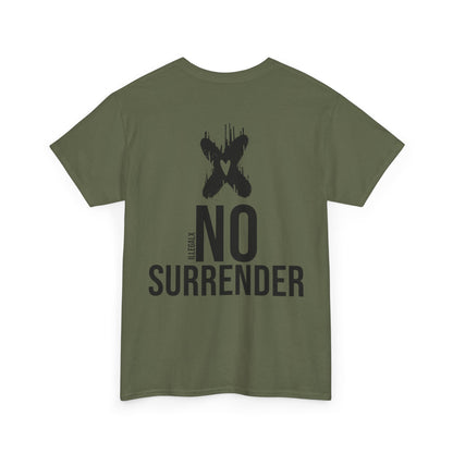 # No surrender - Unisex T-Shirt in multiple colors