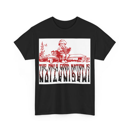 # The only good nation is imagination - Unisex T-Shirt in multiple colors