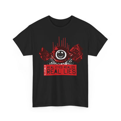 # Real Eyes Realize Real Lies - Unisex T-Shirt in multiple colors