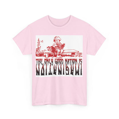 # The only good nation is imagination - Unisex T-Shirt in multiple colors
