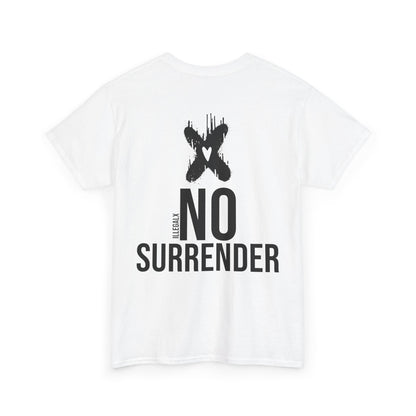 # No surrender - Unisex T-Shirt in multiple colors